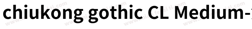 chiukong gothic CL Medium字体转换